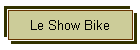 Le Show Bike
